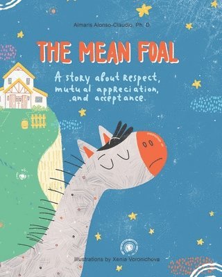 The Mean Foal: A story about respect, mutual appreciation, and acceptance 1