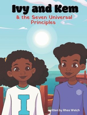 bokomslag Ivy and Kem and The Seven Universal Principles