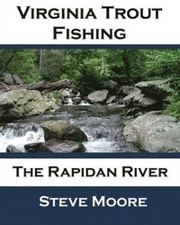 bokomslag Virginia Trout Fishing: The Rapidan River
