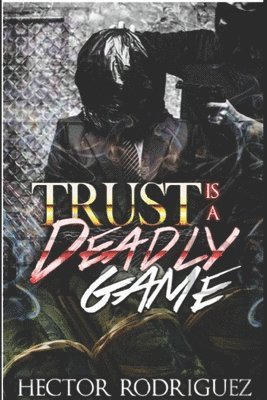Hector Rodriguez, Carla M Dean, Carla M. Dean - Trust Is A deadly Game, Häftad