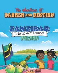 bokomslag The Adventures of Darren and Destiny - Zanzibar - The Spice Islands