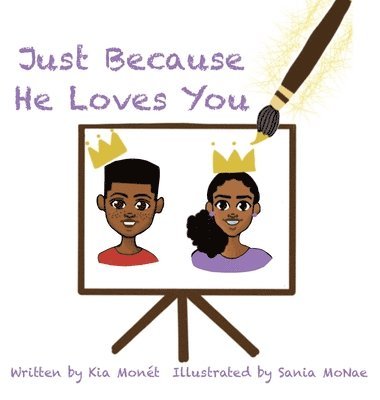 Kia Monèt - Just Because He Loves You, Inbunden