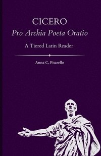 bokomslag Cicero. Pro Archia Poeta Oratio: A Tiered Latin Reader