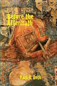 bokomslag Before the Aftermath by Paul B. Roth