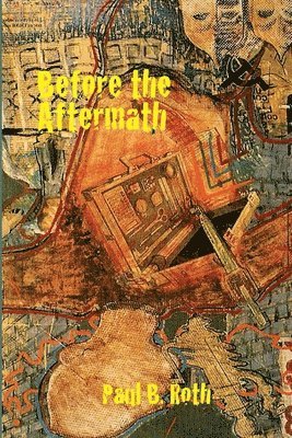 bokomslag Before the Aftermath by Paul B. Roth