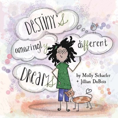 Molly Schaefer, Jillian DuBois - Destiny's Amazingly Different Dreams, Häftad