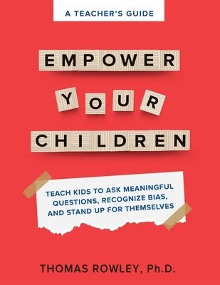 Thomas Rowley - TEACHER'S GUIDE to Empower Your Children, Häftad