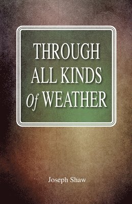 Joseph Shaw - Through All Kinds Of Weather, Häftad
