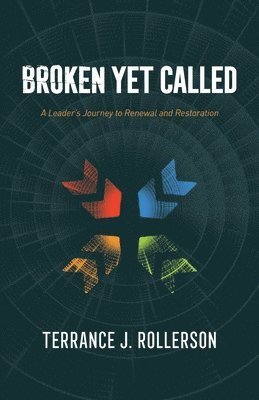 Terrance J Rollerson - Broken Yet Called, Häftad