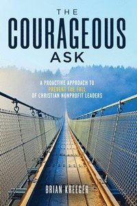 bokomslag The Courageous Ask