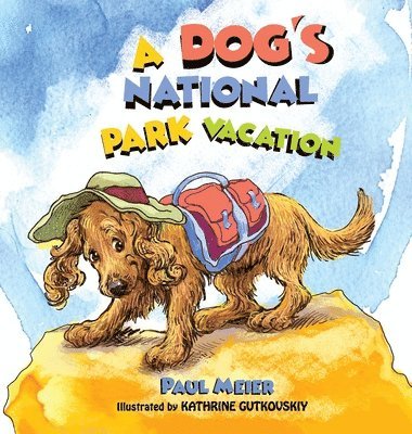 Paul Meier - Dog's National Park Vacation, Inbunden