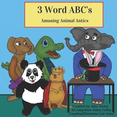 3 Word ABCs: Amusing Animal Antics 1