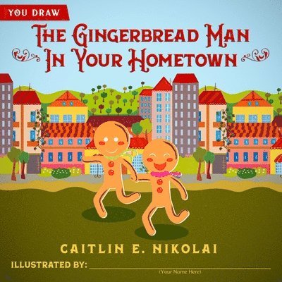 The Gingerbread Man in Your Hometown 1