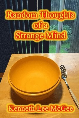 Random Thoughts of a Strange Mind 1