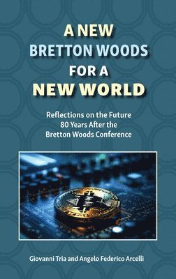 bokomslag A New Bretton Woods for a New World