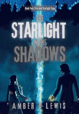 Amber D Lewis, Amber D. Lewis, D Lewis, Amber - Starlight in the Shadows, Inbunden