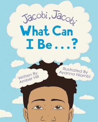 Jacobi Jacobi What Can I Be...? 1