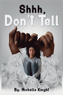 Michelle Knight - Shhh, Don't Tell, Häftad