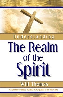 Will Thomas, Dreamwise Publishing - Understanding The Realm of the Spirit, Häftad
