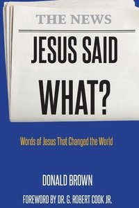 bokomslag Jesus Said What?
