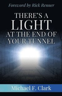 bokomslag There's a Light at the End of Your Tunnel