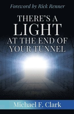 bokomslag There's a Light at the End of Your Tunnel