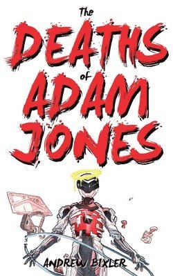 Andrew Bixler - Deaths of Adam Jones (Space Junk Book 3), Häftad