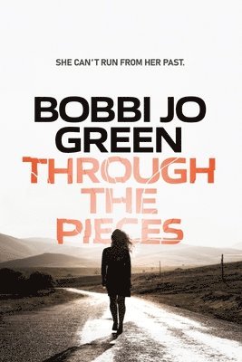 Bobbi Jo Green, Bobbi Jo Bentz, Jo Green, Bobbi, Jo Bentz, Bobbi - Through The Pieces, Häftad