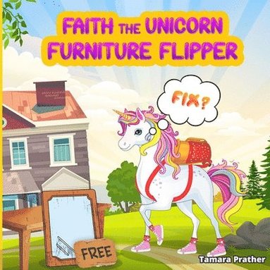 bokomslag Faith the Unicorn Furniture Flipper