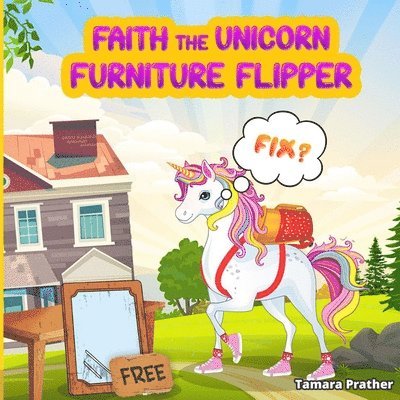 Faith the Unicorn Furniture Flipper 1