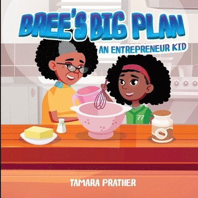 Bree's Big Plan An Entrepreneur Kid 1