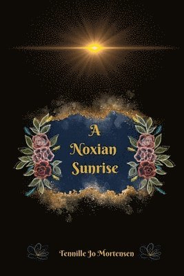 Tennille Jo Mortensen - Noxian Sunrise, Häftad