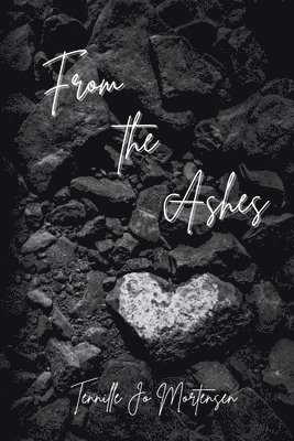 Tennille Jo Mortensen - From the Ashes, Häftad