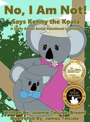 Joanne Telcide-Bryant - No, I Am Not! Says Kenny the Koala, Inbunden