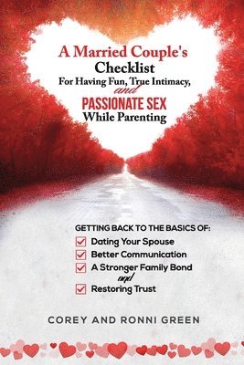 bokomslag Married Couple's Checklist for Having Fun, True Intimacy, and Passionate Sex, While Parenting