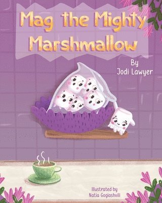 Mag the Mighty Marshmallow 1