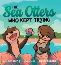 bokomslag The Sea Otters Who Kept Trying