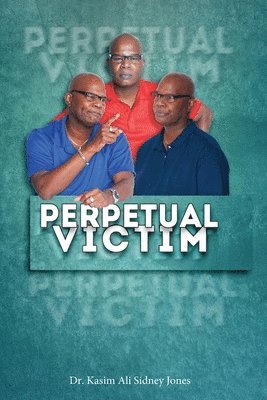 Kasim Ali Sidney Jones, Ali Sidney Jones, Dr. Kasim - Perpetual Victim, Häftad