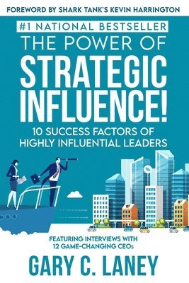 Gary C Laney, Gary C. Laney - Power of Strategic Influence!, Häftad