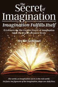 bokomslag Secret of Imagination, Imagination Fulfills itself