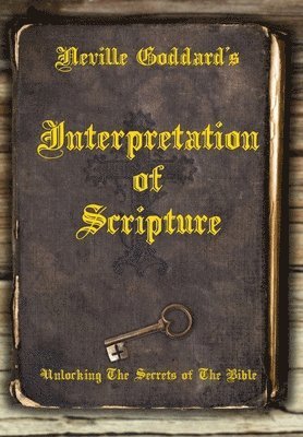 Neville Goddard's Interpretation of Scripture 1