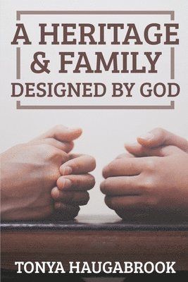 bokomslag A Heritage & Family Designed by God