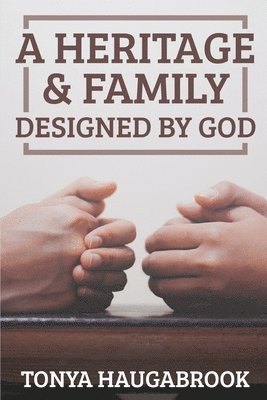 Heritage & Family Designed by God