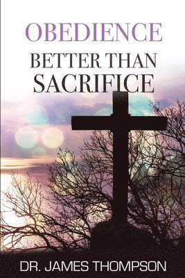 Obedience Better Than Sacrifice 1