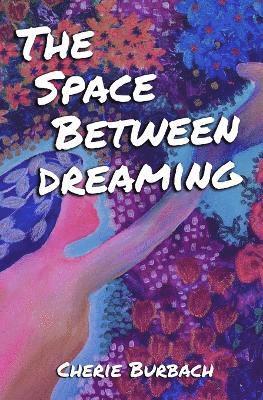 The Space Between Dreaming 1