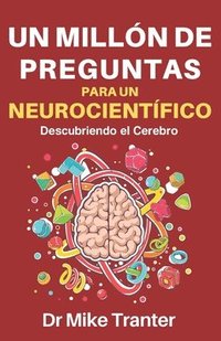 bokomslag Un Millon de Preguntas Para Un Neurocientifico