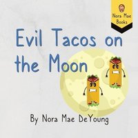 bokomslag Evil Tacos on the Moon