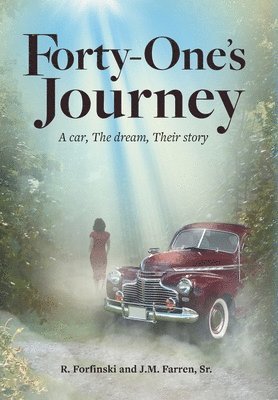 Ronald Forfinski, John M Farren, John M. Farren, Ronald, Forfinski, M. Farren, John - Forty-One's Journey, Inbunden