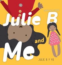 bokomslag Julie B and Me Julie B y Yo