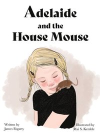 bokomslag Adelaide and the House Mouse